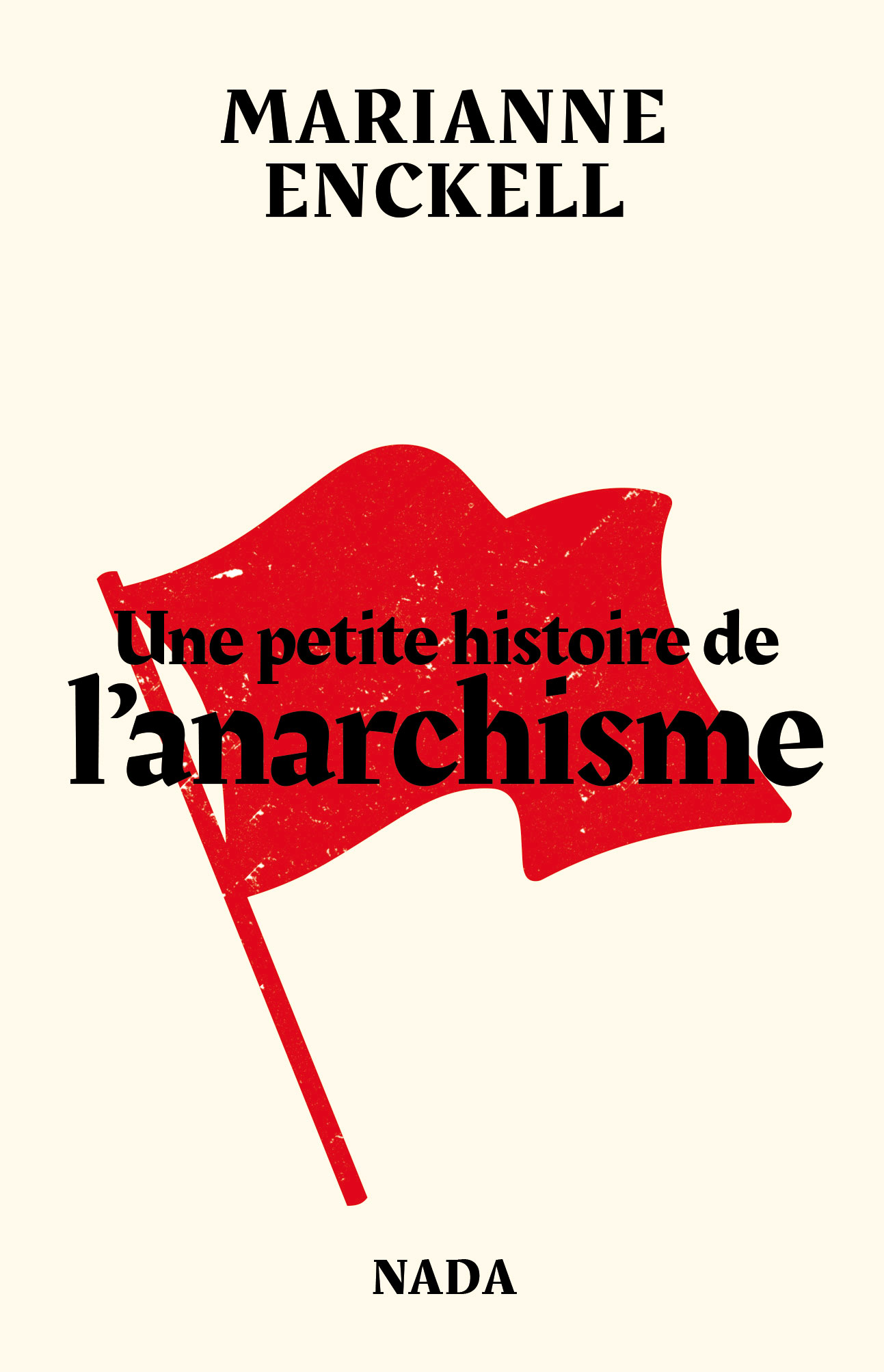 Une petite histoire de l'anarchisme – nada éditions